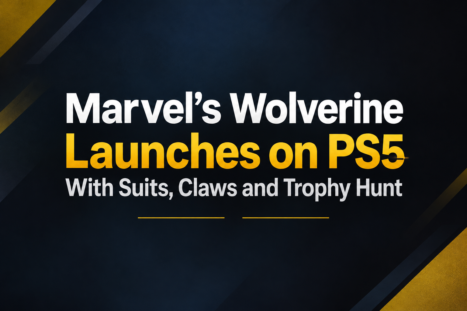 Marvel’s Wolverine launches on PS5 with suits, claws and trophy challenges